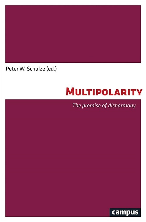 Multipolarity: The Promise of Disharmony (Paperback)