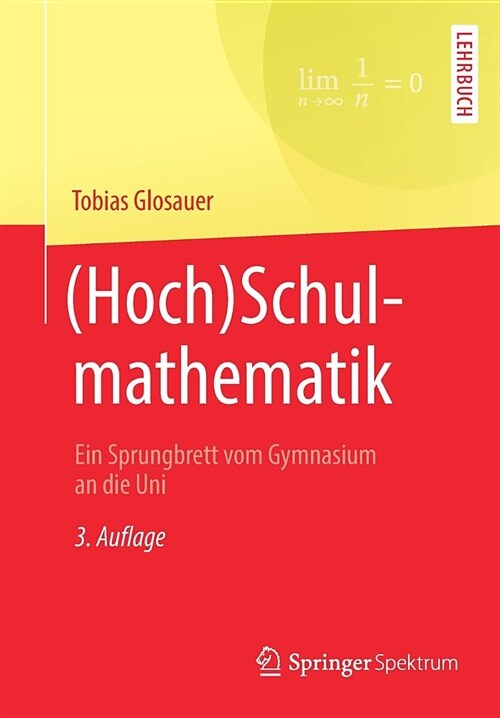 (hoch)Schulmathematik: Ein Sprungbrett Vom Gymnasium an Die Uni (Paperback, 3, 3., Uberarb. U.)