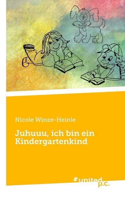 Juhuuu, Ich Bin Ein Kindergartenkind (Paperback)