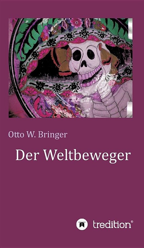 Der Weltbeweger (Hardcover)