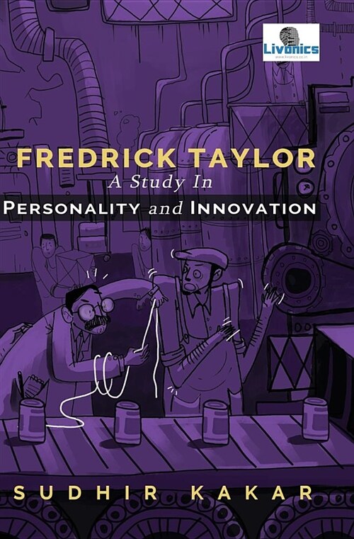 Frederick Taylor: A Study in Personality and Innovation (Paperback)