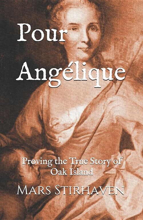 Pour Ang?ique: Proving the True Story of Oak Island (Paperback)