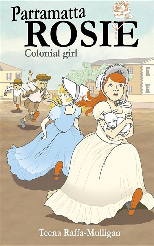 Parramatta Rosie: Colonial Girl (Paperback)