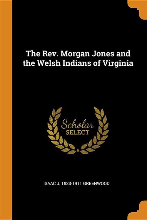 The Rev. Morgan Jones and the Welsh Indians of Virginia (Paperback)