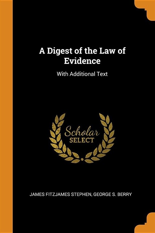 A Digest of the Law of Evidence: With Additional Text (Paperback)