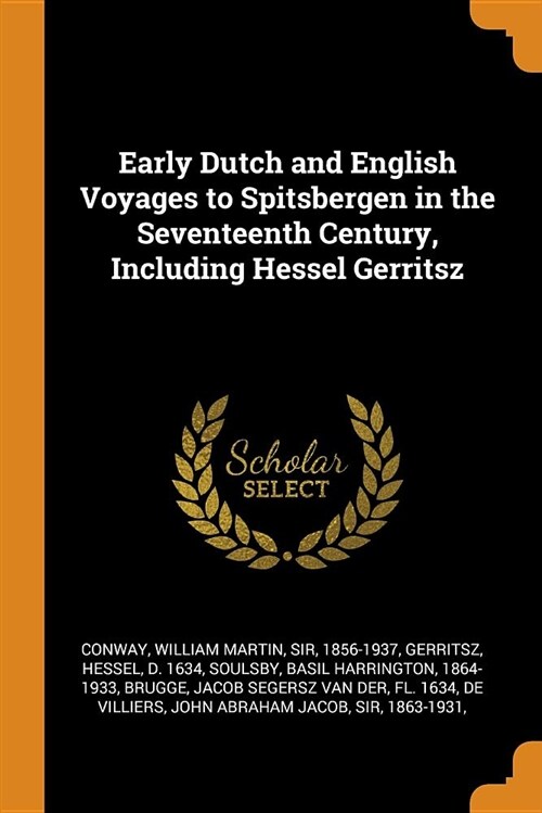 Early Dutch and English Voyages to Spitsbergen in the Seventeenth Century, Including Hessel Gerritsz (Paperback)