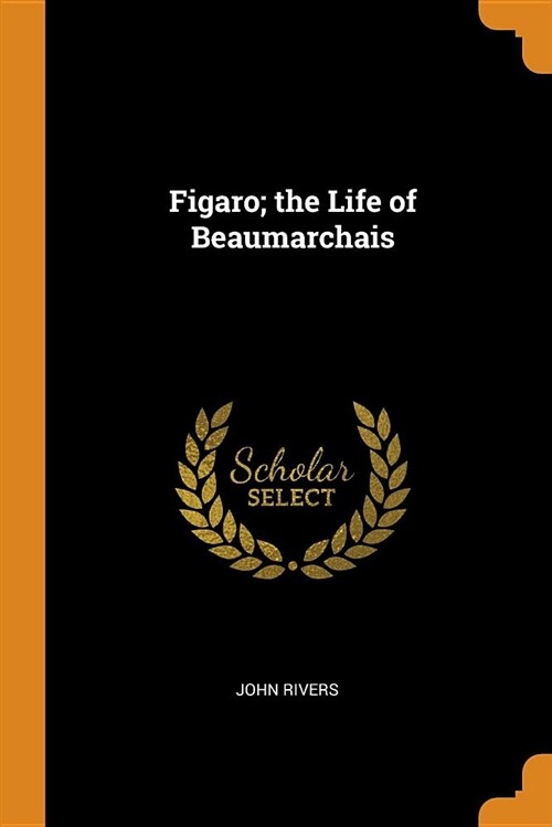 Figaro; The Life of Beaumarchais (Paperback)