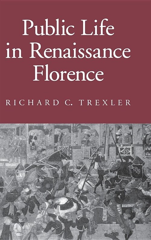 Public Life in Renaissance Florence (Hardcover)