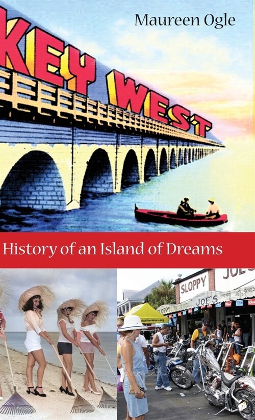 Key West: History of an Island of Dreams (Hardcover)