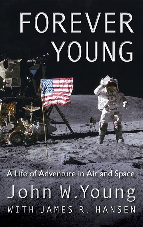 Forever Young: A Life of Adventure in Air and Space (Hardcover)