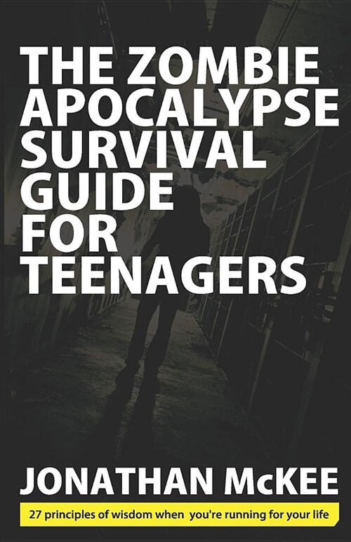 The Zombie Apocalypse Survival Guide for Teenagers (Paperback)