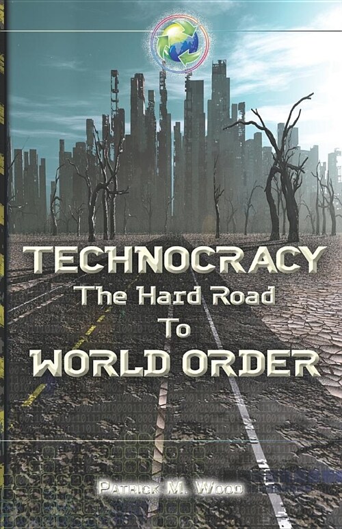 Technocracy: The Hard Road to World Order (Paperback)