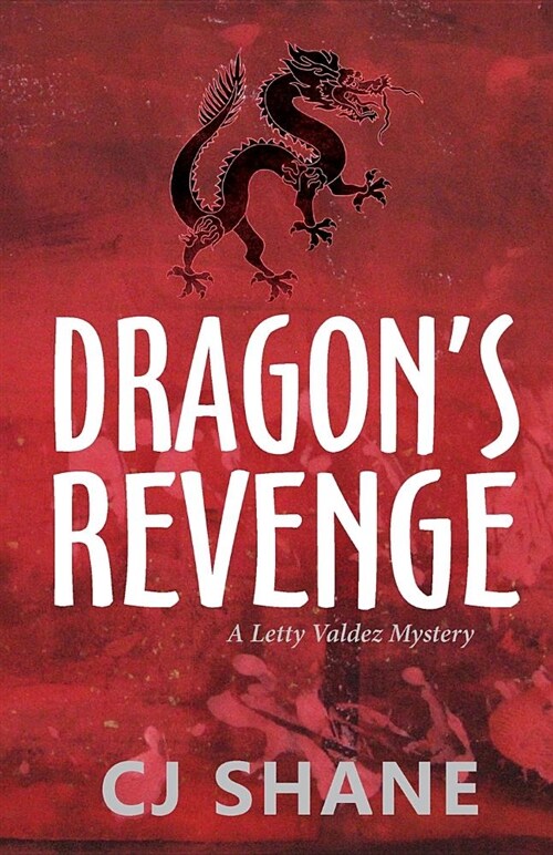 Dragons Revenge: A Letty Valdez Mystery (Paperback)