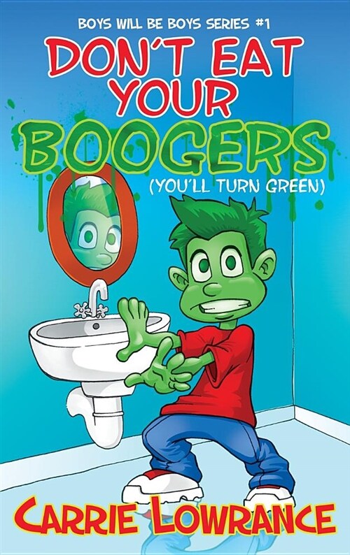 Dont Eat Your Boogers (Youll Turn Green) (Hardcover)