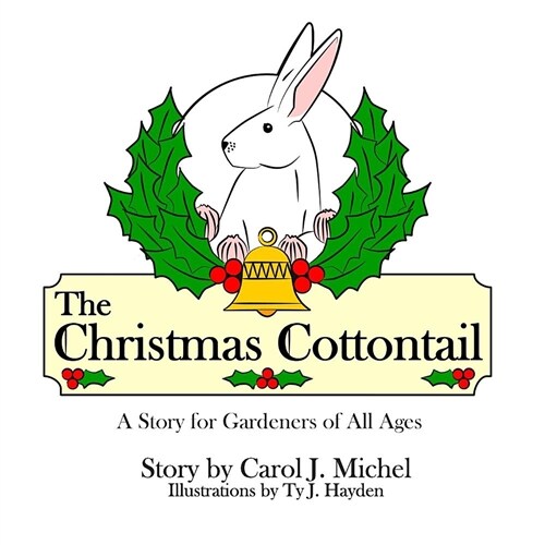 The Christmas Cottontail: A Story for Gardeners of All Ages (Paperback)