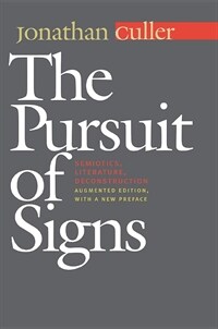 The pursuit of signs : semiotics, literature, deconstruction