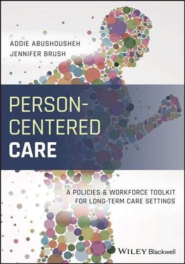 Person-Centered Care: A Policies and Workforce Toolkit for Long-Term Care Settings (Paperback)