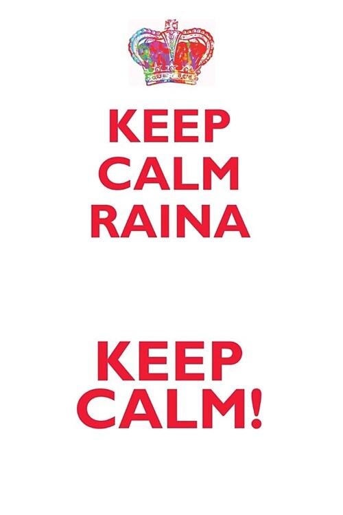 Keep Calm Raina! Affirmations Workbook Positive Affirmations Workbook Includes: Mentoring Questions, Guidance, Supporting You (Paperback)