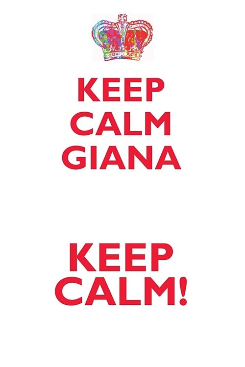 Keep Calm Giana! Affirmations Workbook Positive Affirmations Workbook Includes: Mentoring Questions, Guidance, Supporting You (Paperback)