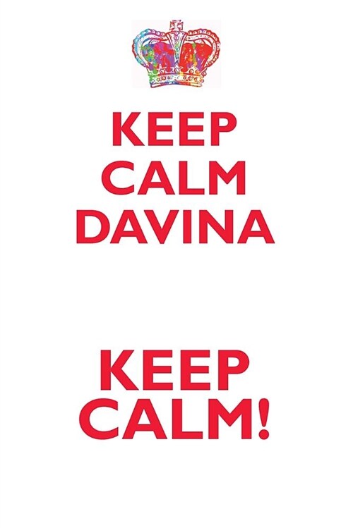 Keep Calm Davina! Affirmations Workbook Positive Affirmations Workbook Includes: Mentoring Questions, Guidance, Supporting You (Paperback)