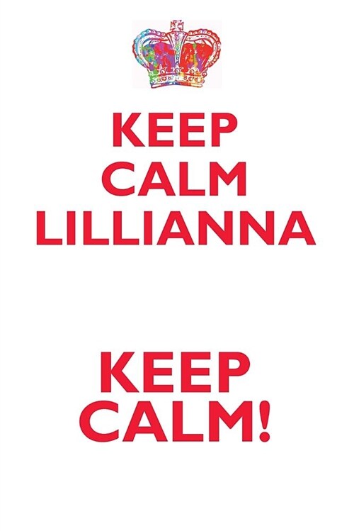 Keep Calm Lillianna! Affirmations Workbook Positive Affirmations Workbook Includes: Mentoring Questions, Guidance, Supporting You (Paperback)