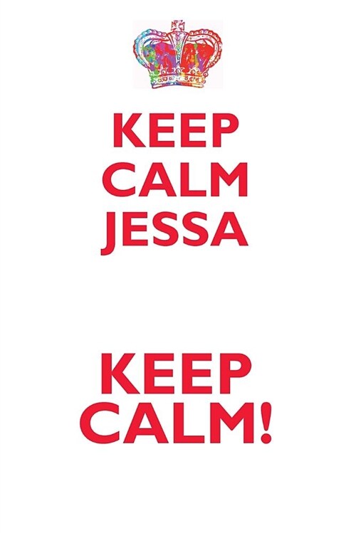 Keep Calm Jessa! Affirmations Workbook Positive Affirmations Workbook Includes: Mentoring Questions, Guidance, Supporting You (Paperback)
