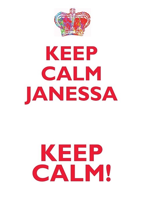 Keep Calm Janessa! Affirmations Workbook Positive Affirmations Workbook Includes: Mentoring Questions, Guidance, Supporting You (Paperback)