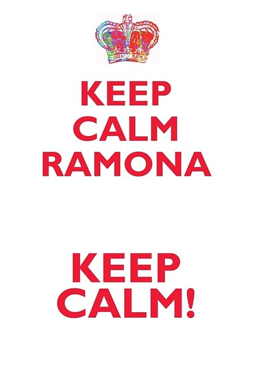 Keep Calm Ramona! Affirmations Workbook Positive Affirmations Workbook Includes: Mentoring Questions, Guidance, Supporting You (Paperback)