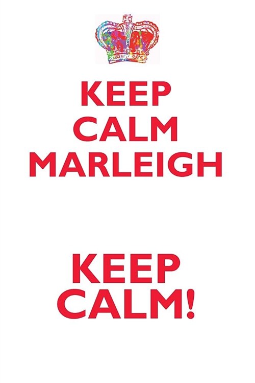 Keep Calm Marleigh! Affirmations Workbook Positive Affirmations Workbook Includes: Mentoring Questions, Guidance, Supporting You (Paperback)
