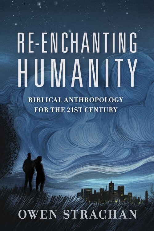 Reenchanting Humanity: A Theology of Mankind (Paperback)