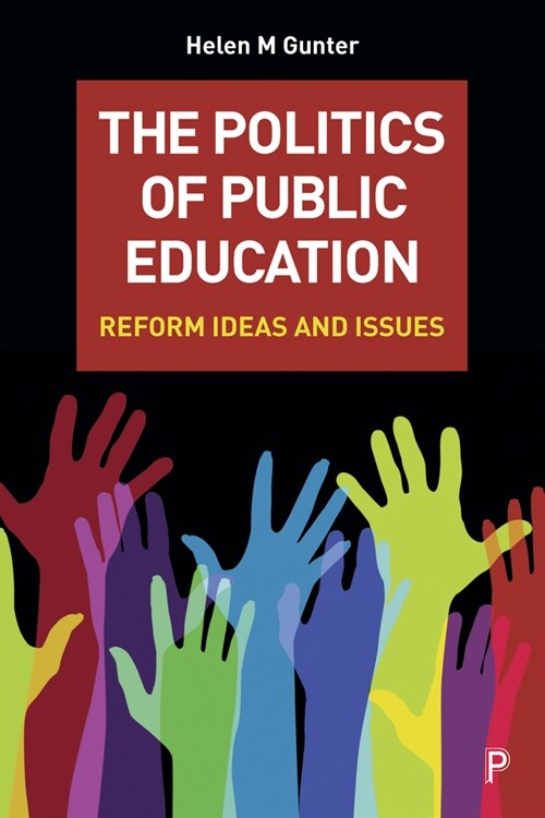 The Politics of Public Education : Reform Ideas and Issues (Hardcover)
