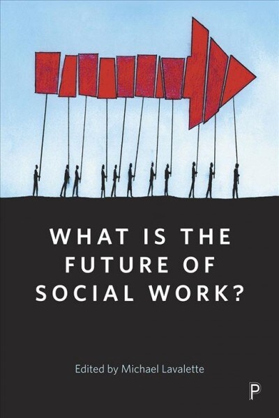 What Is the Future of Social Work? (Paperback)