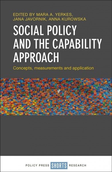 Social policy and the capability approach : Concepts, measurements and application (Hardcover)