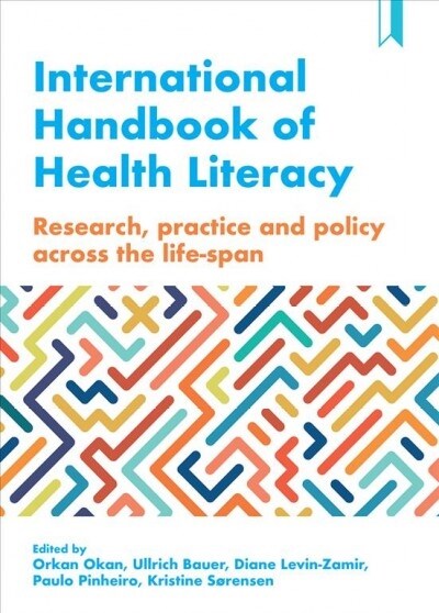 International Handbook of Health Literacy : Research, Practice and Policy across the Life-Span (Hardcover)