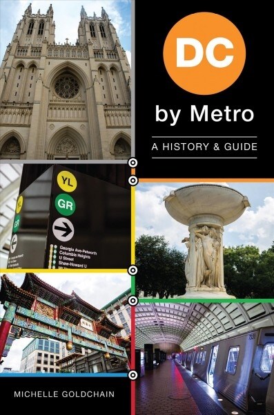 DC by Metro: A History & Guide (Paperback)