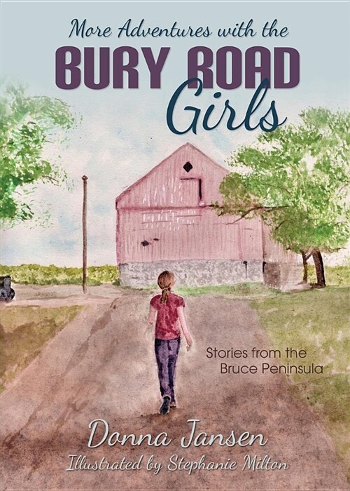 More Adventures with the Bury Road Girls: Stories from the Bruce Peninsula (Paperback)