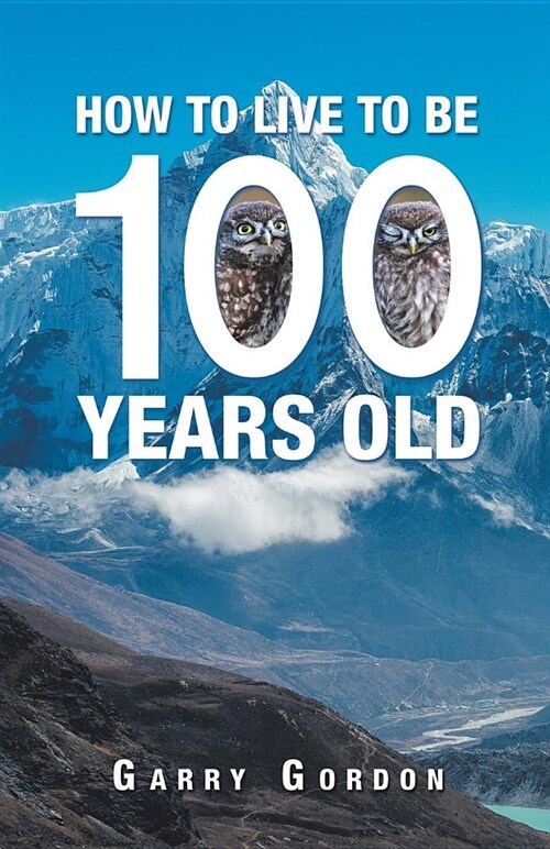 How to Live to Be 100 Years Old (Paperback)