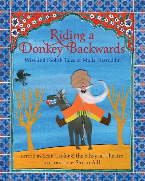 Riding a Donkey Backwards: Wise and Foolish Tales of Mulla Nasruddin (Hardcover)