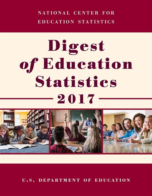 Digest of Education Statistics 2017 (Paperback)