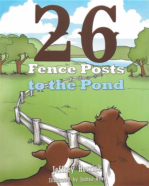 Twenty Six Fence Posts to the Pond (Paperback)