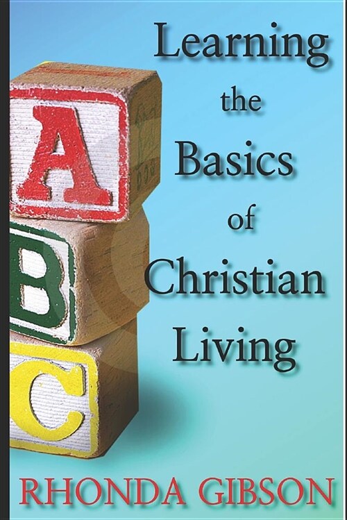 Abcs the Basics of Christian Living (Paperback)