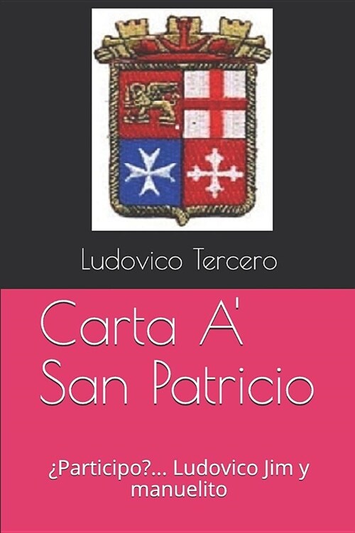 Carta A San Patricio: 풮articipo?... Ludovico Jim y manuelito (Paperback)