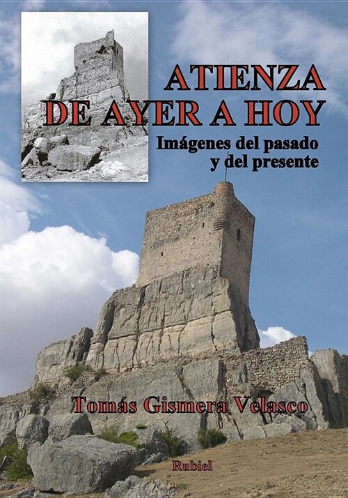 Atienza, de Ayer a Hoy: Im?enes del Pasado Y del Presente (Paperback)