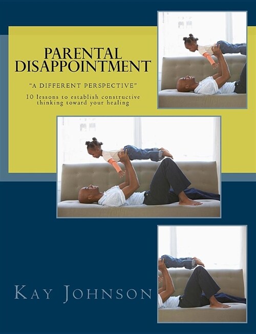 Parental Disappointment: A Different Perspective (Paperback)