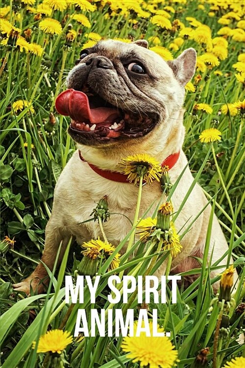 My Spirit Animal: Happy Bulldog Journal (Paperback)