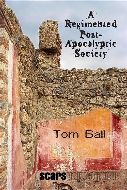 A Regimented Post-Apocalyptic Society (Paperback)