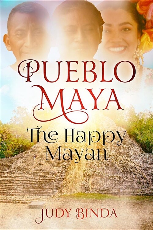 Pueblo Maya: The Happy Mayan (Paperback)