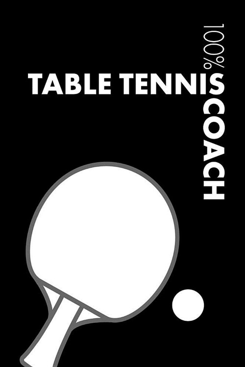 Table Tennis Coach Notebook: Blank Lined Table Tennis Journal for Coach and Player (Paperback)