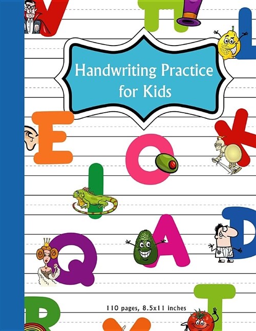 Handwriting Practice for Kids: Handwriting Practice Paper 110 Pages, Large Size 8.5 x 11, Blank Handwriting Book For Kids Ages 3-5, Homework for Bo (Paperback)