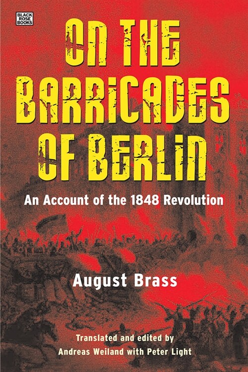 On the Barricades of Berlin: An Account of the 1848 Revolution (Hardcover)
